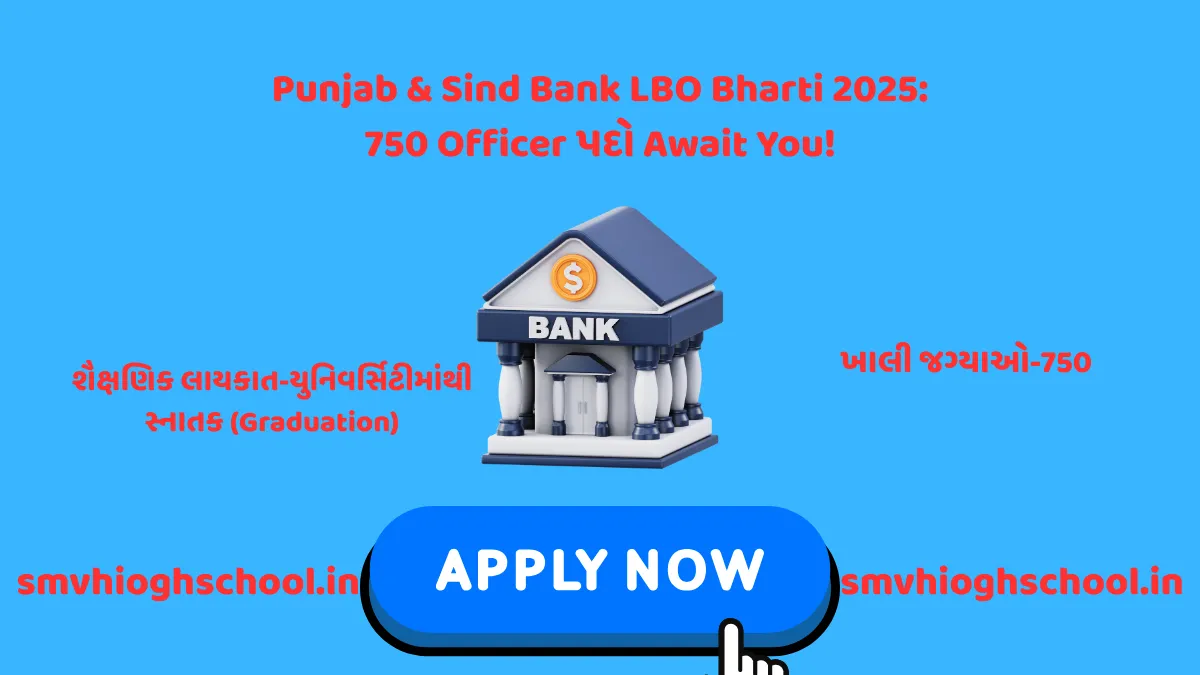 Punjab & Sind Bank LBO Bharti 2025: 750 Officer પદો Await You!